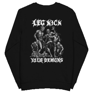 Leg Kick Your Demons Sweatshirt